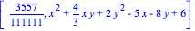 [3557/111111, x^2+4/3*x*y+2*y^2-5*x-8*y+6]